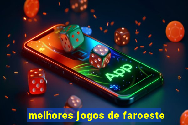 melhores jogos de faroeste